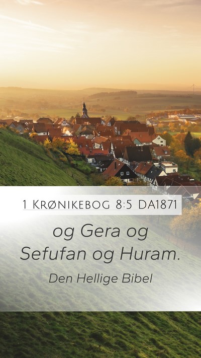 1 Krønikebog 8:5 DA1871 Mobile Phone Wallpaper - og Gera og Sefufan og - Mobile Bible Verse Wallpaper