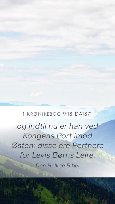 1 Krønikebog 9:18 DA1871 Bible Verse Image