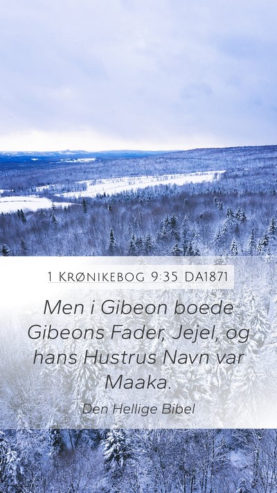1 Krønikebog 9:35 DA1871 Mobile Phone Wallpaper - Men i Gibeon boede Gibeons Fader, Jejel, og hans - Mobile Bible Verse Wallpaper