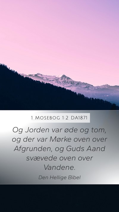 1 Mosebog 1:2 DA1871 Mobile Phone Wallpaper - Og Jorden var øde og tom, og der var Mørke oven - Mobile Bible Verse Wallpaper