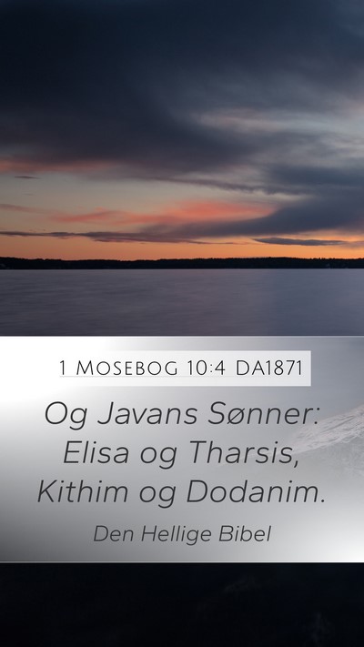 1 Mosebog 10:4 DA1871 Mobile Phone Wallpaper - Og Javans Sønner: Elisa og Tharsis, Kithim og - Mobile Bible Verse Wallpaper