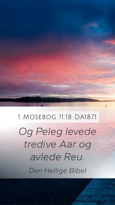 1 Mosebog 11:18 DA1871 Mobile Phone Wallpaper - Og Peleg levede tredive Aar og avlede - Mobile Bible Verse Wallpaper