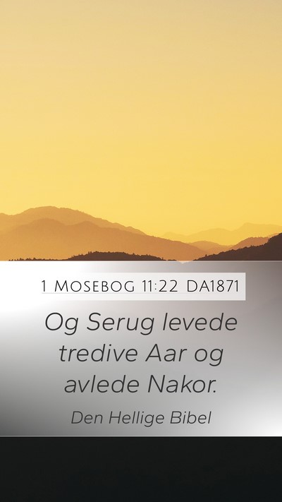 1 Mosebog 11:22 DA1871 Mobile Phone Wallpaper - Og Serug levede tredive Aar og avlede - Mobile Bible Verse Wallpaper