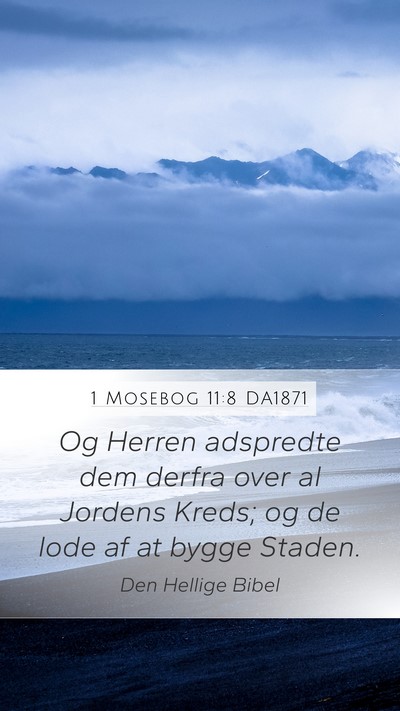 1 Mosebog 11:8 DA1871 Mobile Phone Wallpaper - Og Herren adspredte dem derfra over al Jordens - Mobile Bible Verse Wallpaper