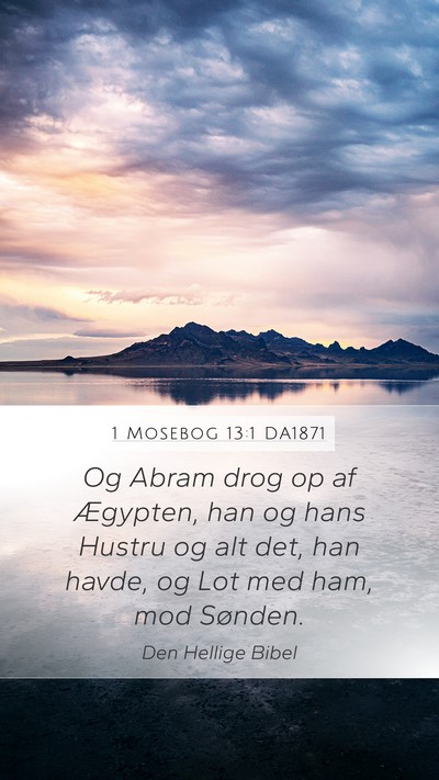 1 Mosebog 13:1 DA1871 Mobile Phone Wallpaper - Og Abram drog op af Ægypten, han og hans Hustru - Mobile Bible Verse Wallpaper