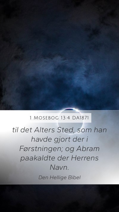 1 Mosebog 13:4 DA1871 Mobile Phone Wallpaper - til det Alters Sted, som han havde gjort der i - Mobile Bible Verse Wallpaper