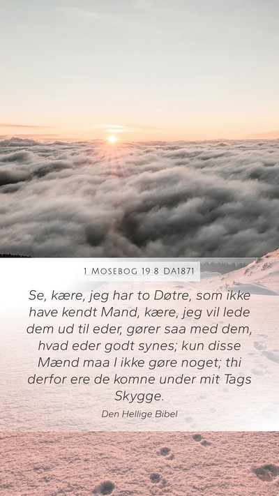 1 Mosebog 19:8 DA1871 Bible Verse Image