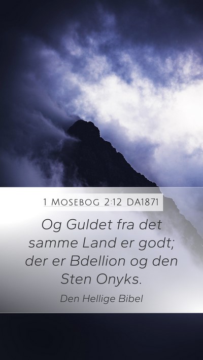 1 Mosebog 2:12 DA1871 Bible Verse Image