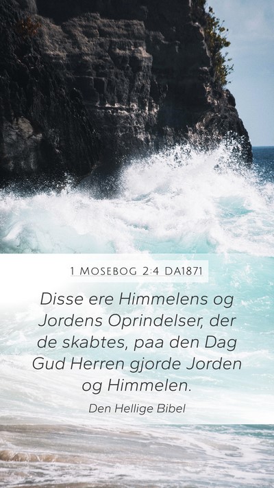 1 Mosebog 2:4 DA1871 Bible Verse Image