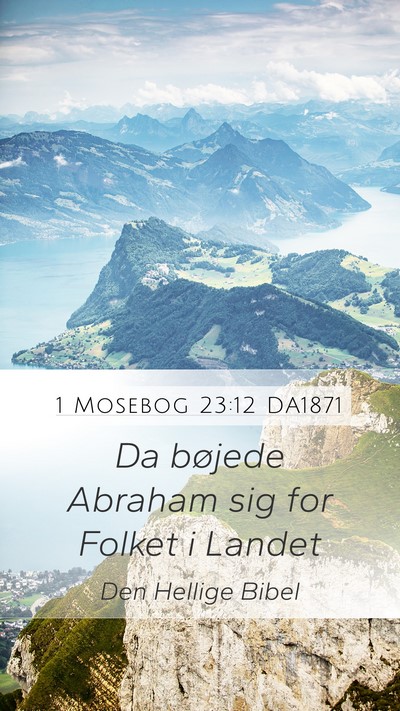 1 Mosebog 23:12 DA1871 Mobile Phone Wallpaper - Da bøjede Abraham sig for Folket i - Mobile Bible Verse Wallpaper
