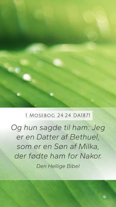 1 Mosebog 24:24 DA1871 Mobile Phone Wallpaper - Og hun sagde til ham: Jeg er en Datter af - Mobile Bible Verse Wallpaper