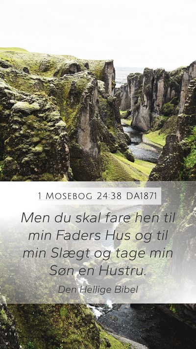1 Mosebog 24:38 DA1871 Mobile Phone Wallpaper - Men du skal fare hen til min Faders Hus og til - Mobile Bible Verse Wallpaper