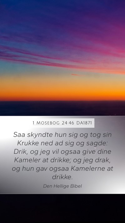 1 Mosebog 24:46 DA1871 Mobile Phone Wallpaper - Saa skyndte hun sig og tog sin Krukke ned ad sig - Mobile Bible Verse Wallpaper