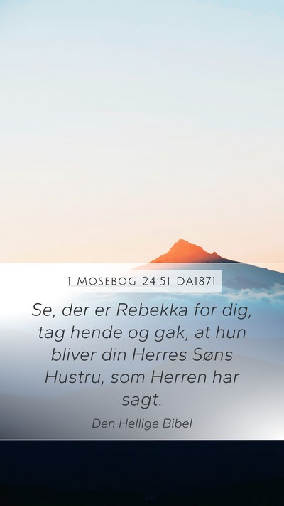 1 Mosebog 24:51 DA1871 Bible Verse Image