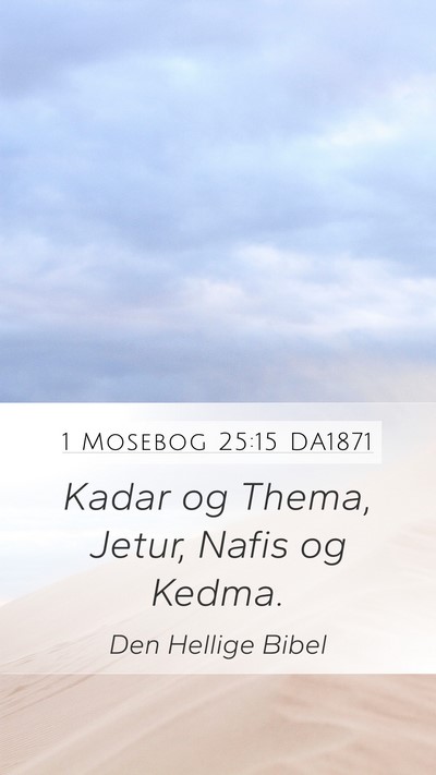 1 Mosebog 25:15 DA1871 Mobile Phone Wallpaper - Kadar og Thema, Jetur, Nafis og - Mobile Bible Verse Wallpaper