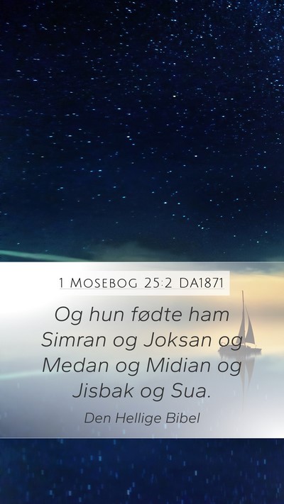 1 Mosebog 25:2 DA1871 Mobile Phone Wallpaper - Og hun fødte ham Simran og Joksan og Medan og - Mobile Bible Verse Wallpaper