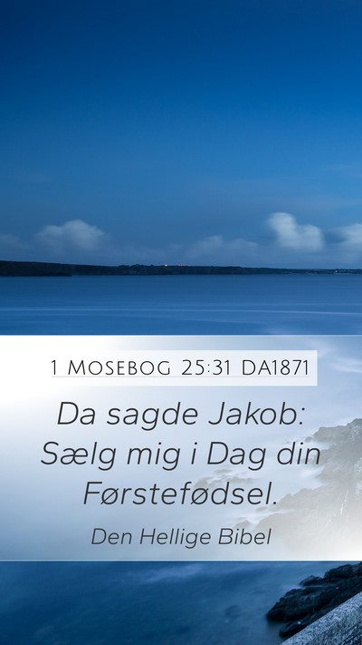 1 Mosebog 25:31 DA1871 Bible Verse Image