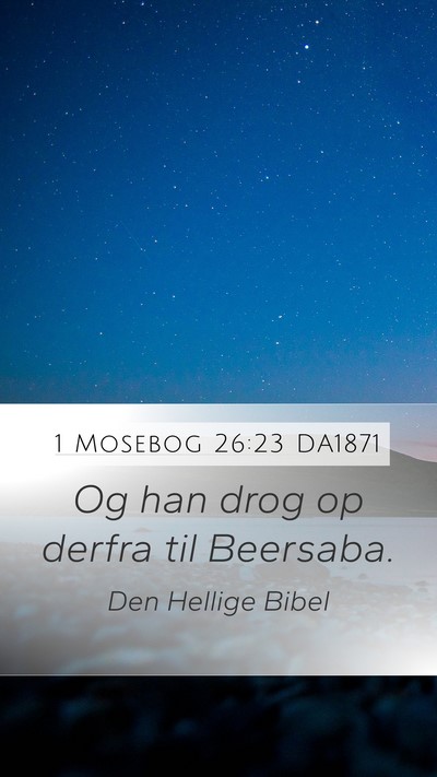 1 Mosebog 26:23 DA1871 Mobile Phone Wallpaper - Og han drog op derfra til - Mobile Bible Verse Wallpaper