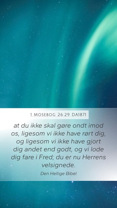 1 Mosebog 26:29 DA1871 Mobile Phone Wallpaper - at du ikke skal gøre ondt imod os, ligesom vi - Mobile Bible Verse Wallpaper