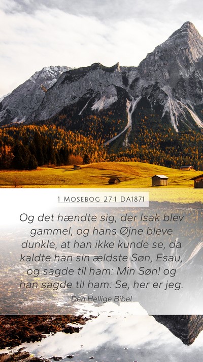 1 Mosebog 27:1 DA1871 Mobile Phone Wallpaper - Og det hændte sig, der Isak blev gammel, og hans - Mobile Bible Verse Wallpaper