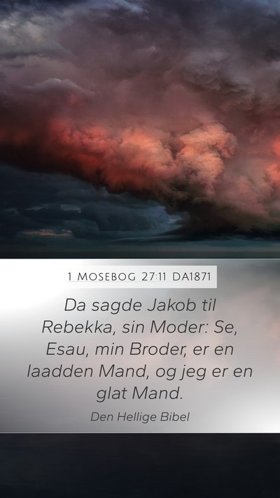 1 Mosebog 27:11 DA1871 Bible Verse Image
