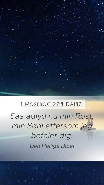 1 Mosebog 27:8 DA1871 Mobile Phone Wallpaper - Saa adlyd nu min Røst, min Søn! eftersom jeg - Mobile Bible Verse Wallpaper