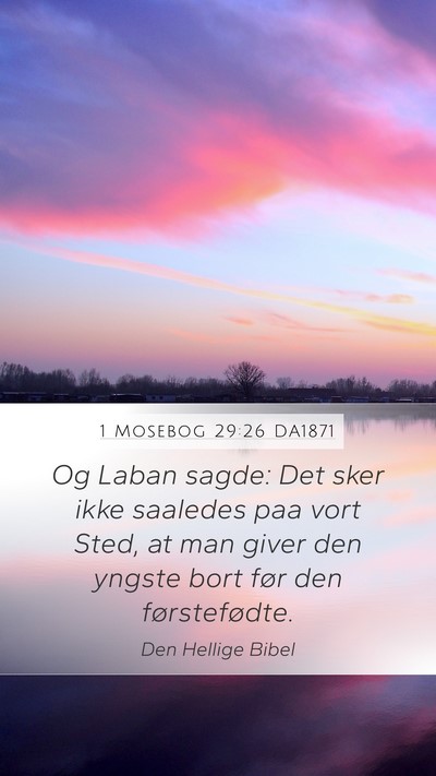 1 Mosebog 29:26 DA1871 Mobile Phone Wallpaper - Og Laban sagde: Det sker ikke saaledes paa vort - Mobile Bible Verse Wallpaper