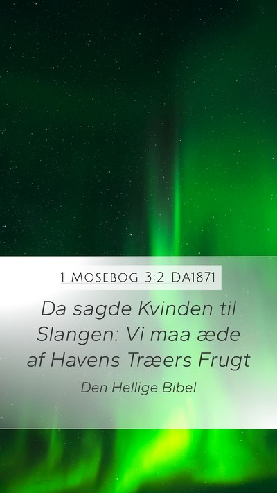 1 Mosebog 3:2 DA1871 Mobile Phone Wallpaper - Da sagde Kvinden til Slangen: Vi maa æde af - Mobile Bible Verse Wallpaper
