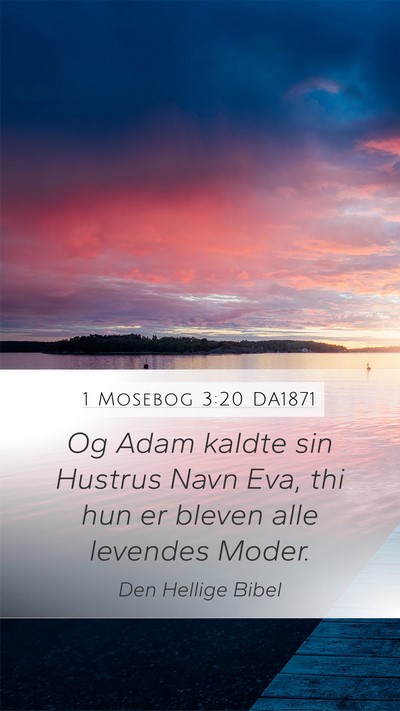 1 Mosebog 3:20 DA1871 Mobile Phone Wallpaper - Og Adam kaldte sin Hustrus Navn Eva, thi hun er - Mobile Bible Verse Wallpaper