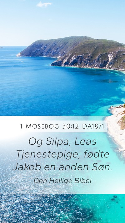 1 Mosebog 30:12 DA1871 Mobile Phone Wallpaper - Og Silpa, Leas Tjenestepige, fødte Jakob en - Mobile Bible Verse Wallpaper