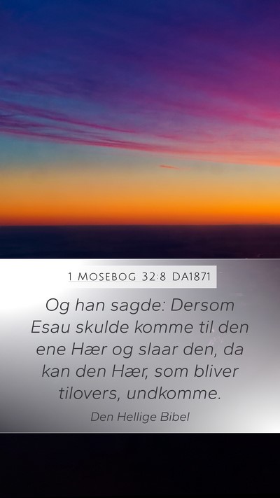 1 Mosebog 32:8 DA1871 Mobile Phone Wallpaper - Og han sagde: Dersom Esau skulde komme til den - Mobile Bible Verse Wallpaper