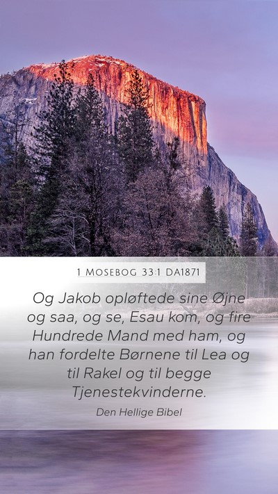 1 Mosebog 33:1 DA1871 Mobile Phone Wallpaper - Og Jakob opløftede sine Øjne og saa, og se, - Mobile Bible Verse Wallpaper