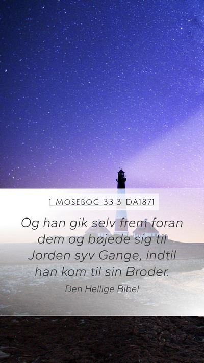 1 Mosebog 33:3 DA1871 Bible Verse Image