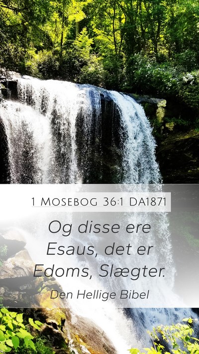 1 Mosebog 36:1 DA1871 Mobile Phone Wallpaper - Og disse ere Esaus, det er Edoms, - Mobile Bible Verse Wallpaper