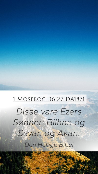1 Mosebog 36:27 DA1871 Bible Verse Image
