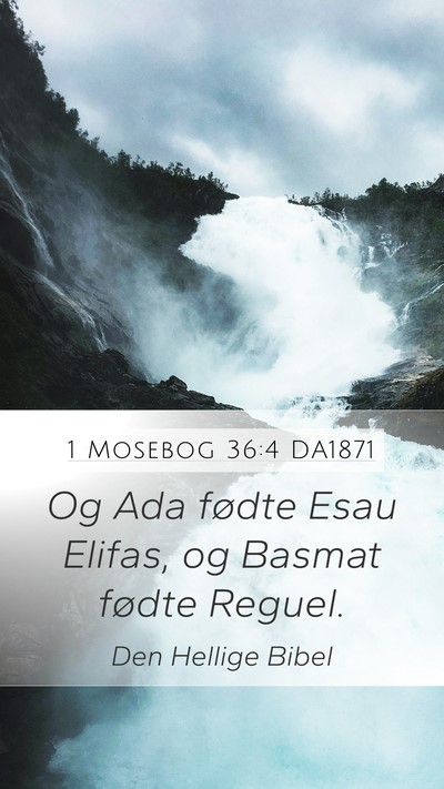 1 Mosebog 36:4 DA1871 Mobile Phone Wallpaper - Og Ada fødte Esau Elifas, og Basmat fødte - Mobile Bible Verse Wallpaper