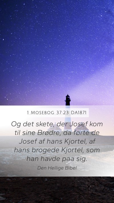 1 Mosebog 37:23 DA1871 Bible Verse Image