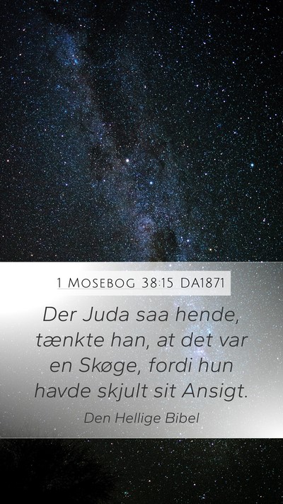 1 Mosebog 38:15 DA1871 Mobile Phone Wallpaper - Der Juda saa hende, tænkte han, at det var en - Mobile Bible Verse Wallpaper