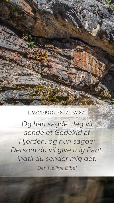 1 Mosebog 38:17 DA1871 Mobile Phone Wallpaper - Og han sagde: Jeg vil sende et Gedekid af - Mobile Bible Verse Wallpaper