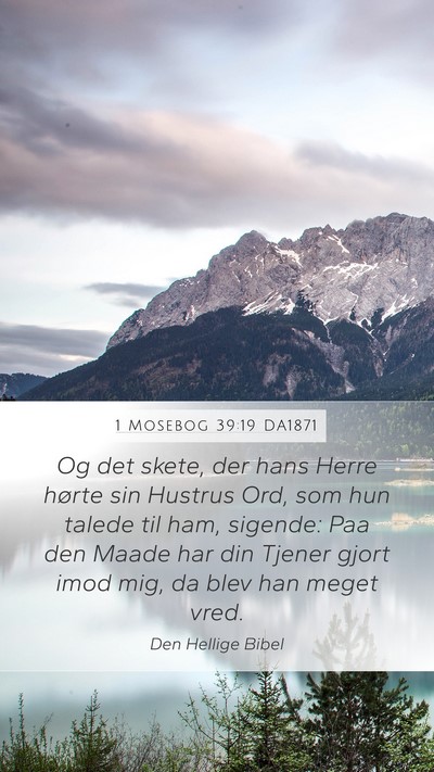 1 Mosebog 39:19 DA1871 Mobile Phone Wallpaper - Og det skete, der hans Herre hørte sin Hustrus - Mobile Bible Verse Wallpaper