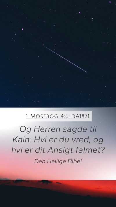 1 Mosebog 4:6 DA1871 Mobile Phone Wallpaper - Og Herren sagde til Kain: Hvi er du vred, og hvi - Mobile Bible Verse Wallpaper