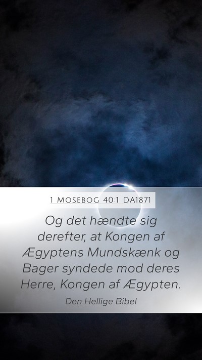 1 Mosebog 40:1 DA1871 Mobile Phone Wallpaper - Og det hændte sig derefter, at Kongen af - Mobile Bible Verse Wallpaper