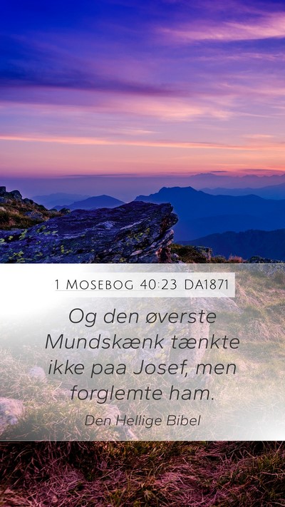 1 Mosebog 40:23 DA1871 Bible Verse Image