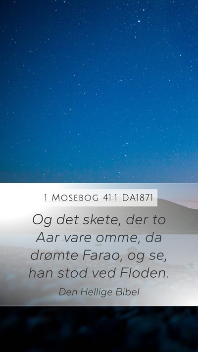 1 Mosebog 41:1 DA1871 Mobile Phone Wallpaper - Og det skete, der to Aar vare omme, da drømte - Mobile Bible Verse Wallpaper