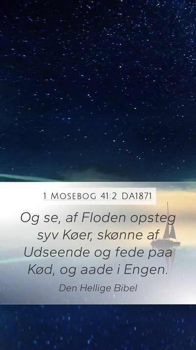 1 Mosebog 41:2 DA1871 Mobile Phone Wallpaper - Og se, af Floden opsteg syv Køer, skønne af - Mobile Bible Verse Wallpaper