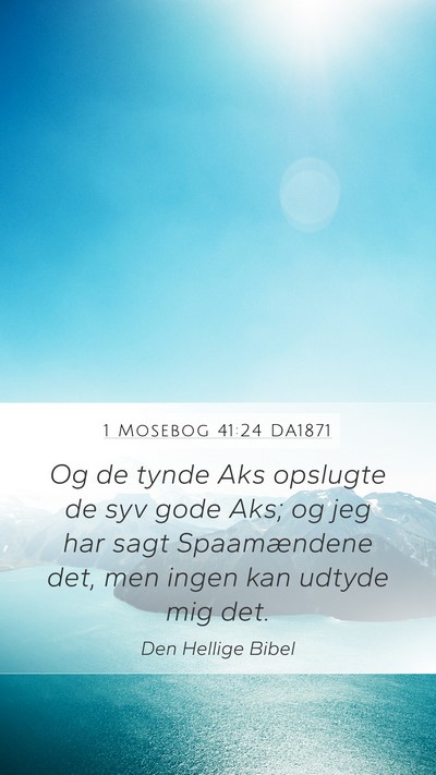 1 Mosebog 41:24 DA1871 Mobile Phone Wallpaper - Og de tynde Aks opslugte de syv gode Aks; og jeg - Mobile Bible Verse Wallpaper