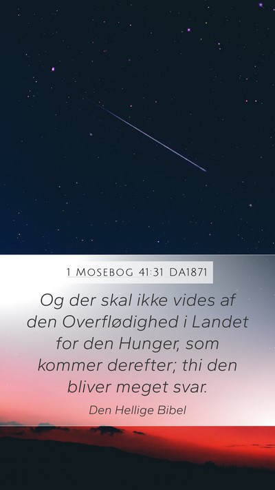 1 Mosebog 41:31 DA1871 Mobile Phone Wallpaper - Og der skal ikke vides af den Overflødighed i - Mobile Bible Verse Wallpaper