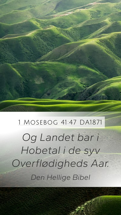 1 Mosebog 41:47 DA1871 Bible Verse Image