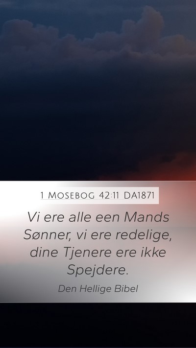 1 Mosebog 42:11 DA1871 Mobile Phone Wallpaper - Vi ere alle een Mands Sønner, vi ere redelige, - Mobile Bible Verse Wallpaper