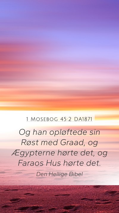 1 Mosebog 45:2 DA1871 Mobile Phone Wallpaper - Og han opløftede sin Røst med Graad, og - Mobile Bible Verse Wallpaper
